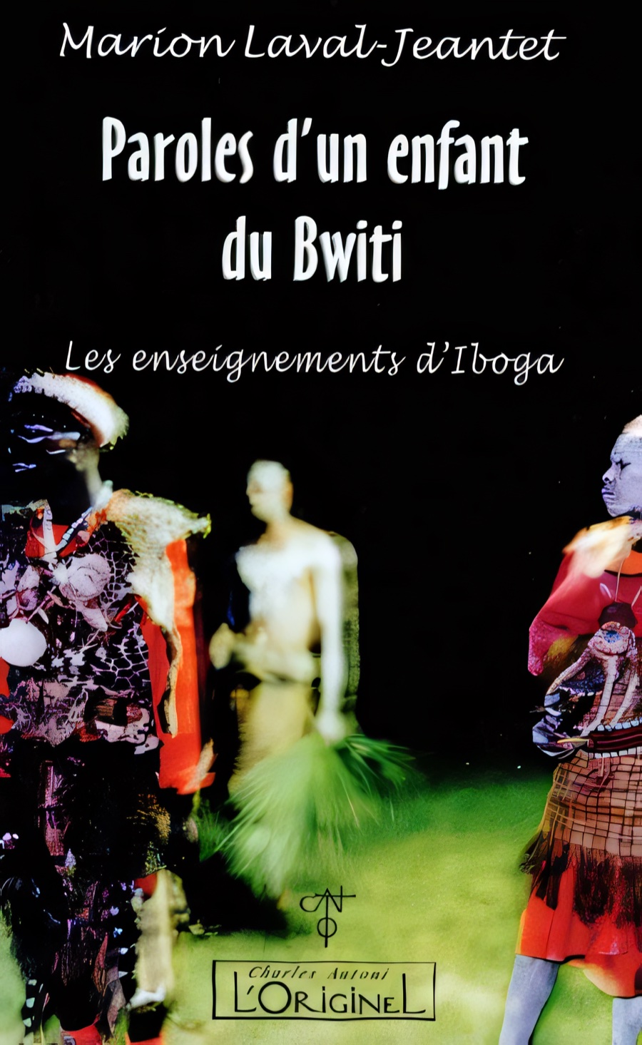 Couverture de « Paroles d'un enfant du Bwiti », Marion Laval-Jeantet